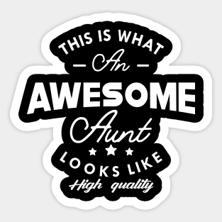 Aunt - This is what an awesome aunt looks like Sticker